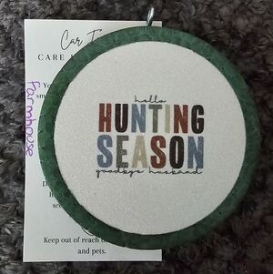 Green "Hello Hunting Season Goodbye Husband" Car Freshie